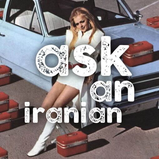 ask an iranian What should I know before dating a Persian girl